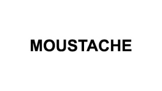 MOUSTACHE